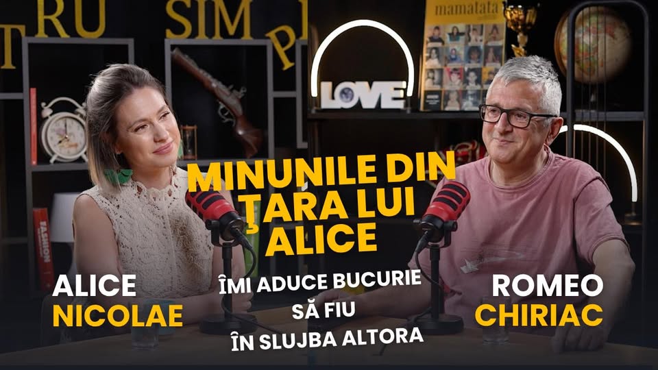 Podcastul „Minunile din Țara lui Alice” l-a avut ca invitat pe Romeo Chiriac